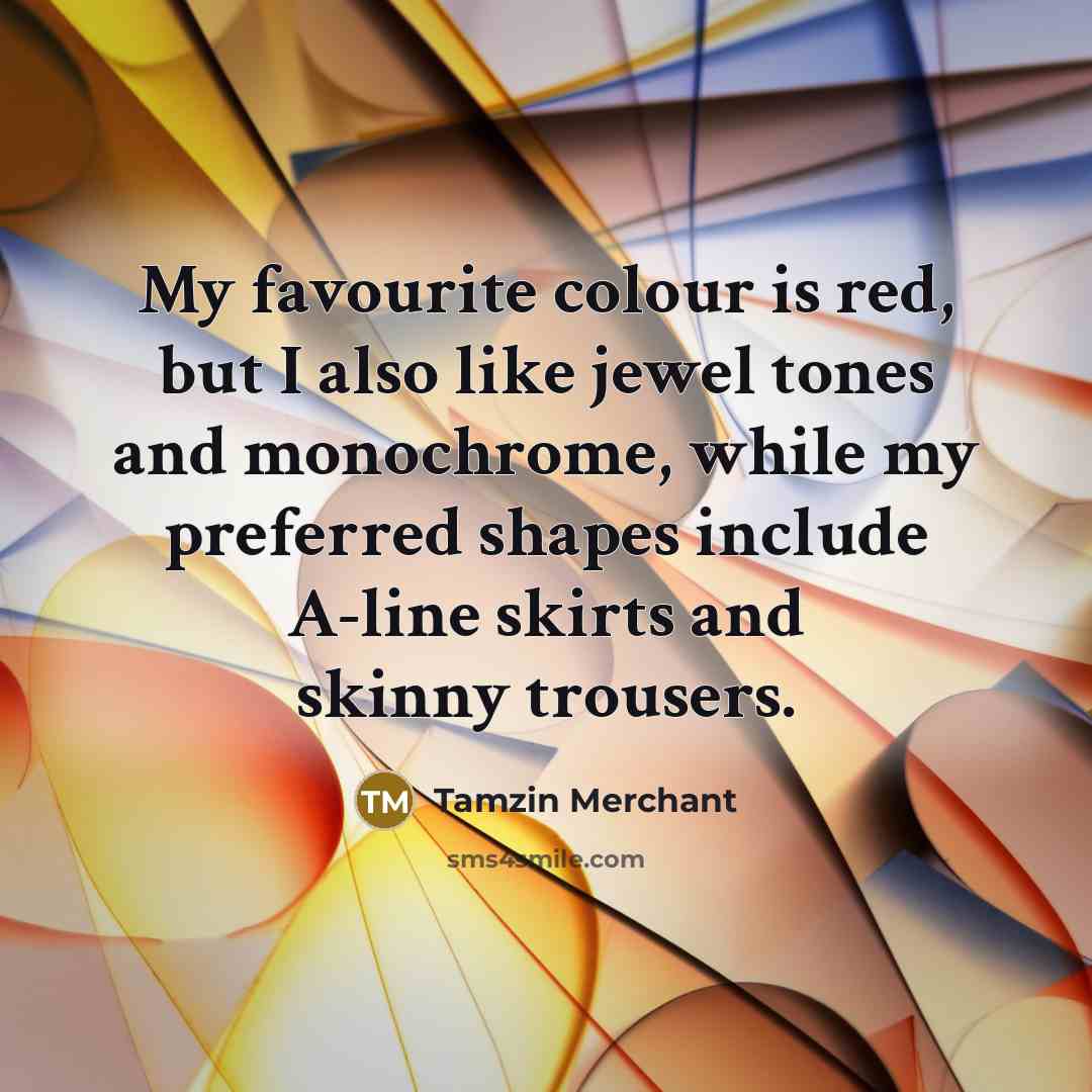 “My favourite colour is red, but I also like jewel…” quote by Tamzin Merchant