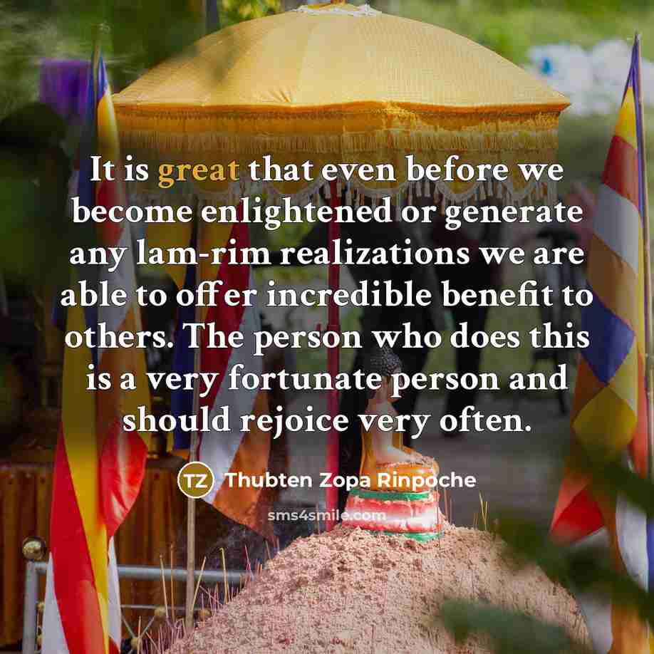 “It is great that even before we become enlightened or…” quote by Thubten Zopa Rinpoche