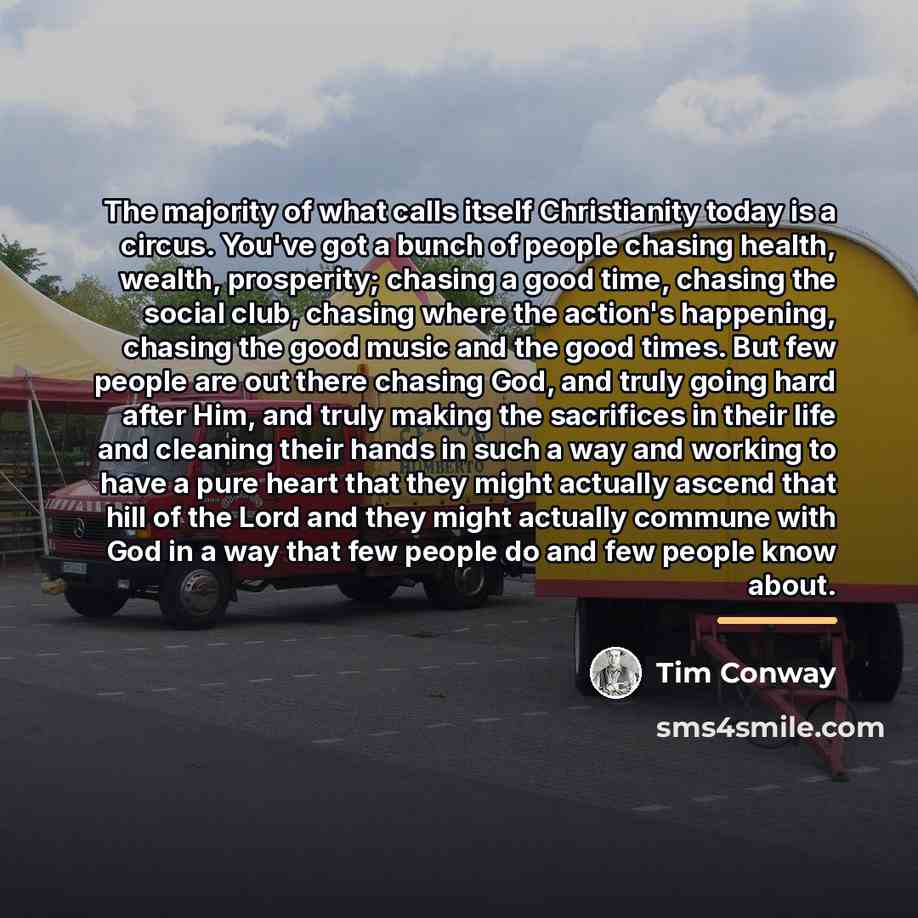 “The majority of what calls itself Christianity today is a…” quote by Tim Conway