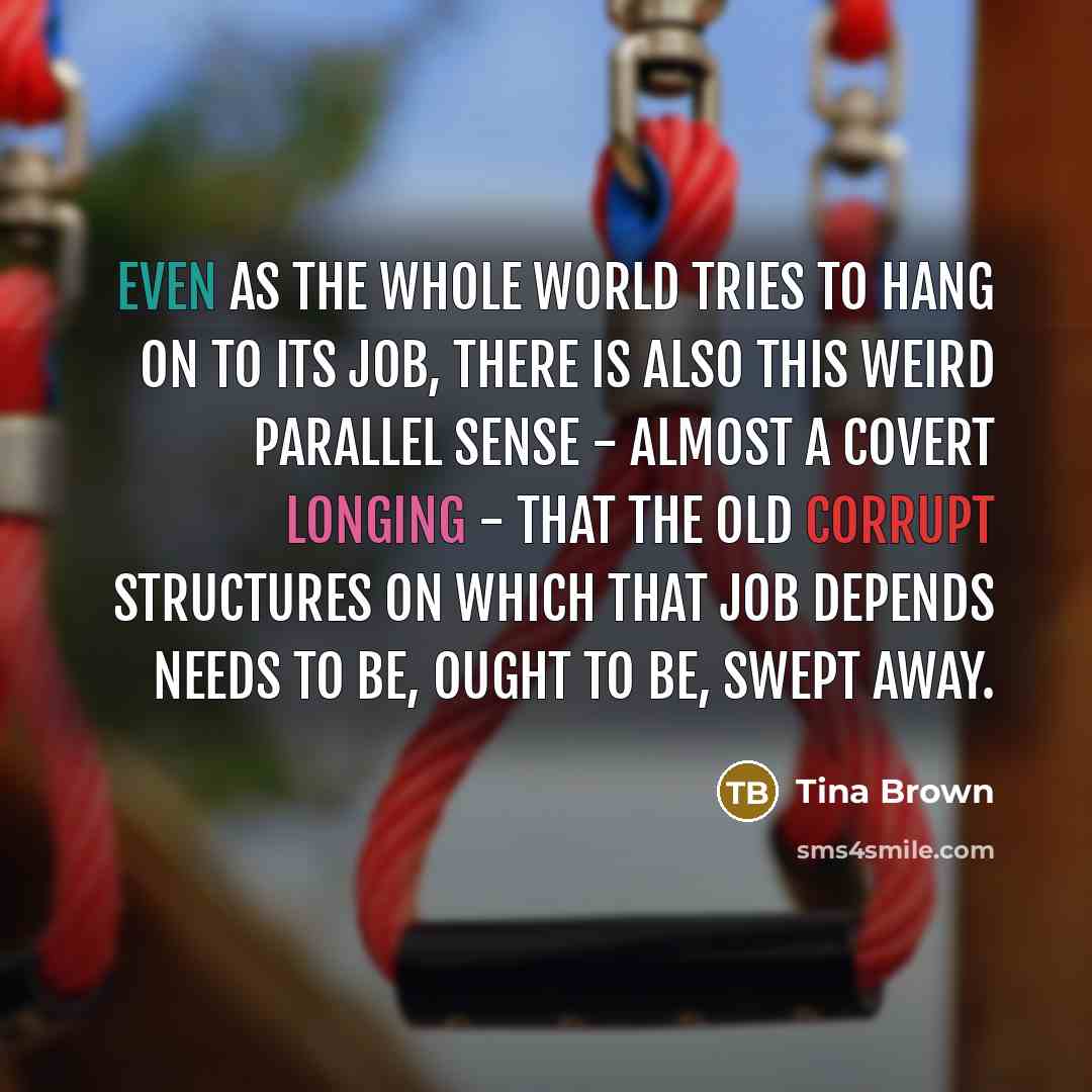“Even as the whole world tries to hang on to…” quote by Tina Brown