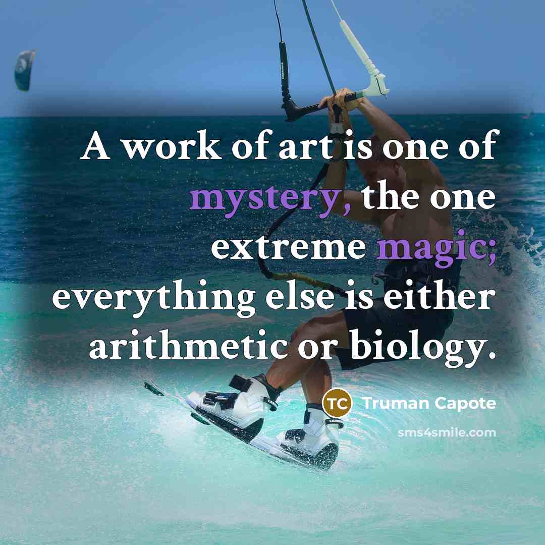 “A work of art is one of mystery, the one…” quote by Truman Capote