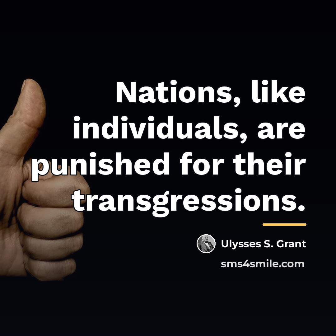 “Nations, like individuals, are punished for their transgressions.…” quote by Ulysses S. Grant