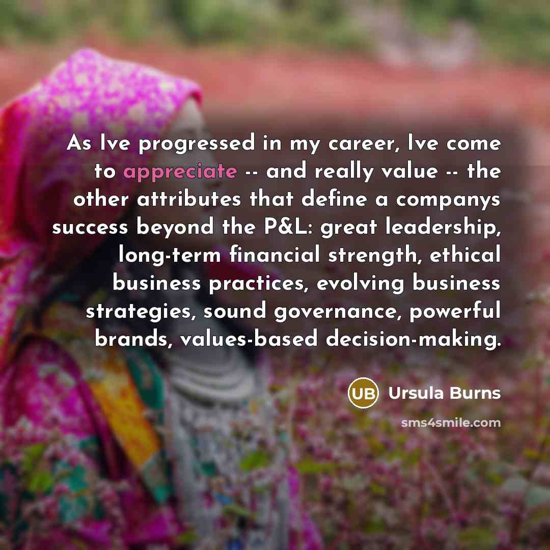 “As Ive progressed in my career, Ive come to appreciate…” quote by Ursula Burns