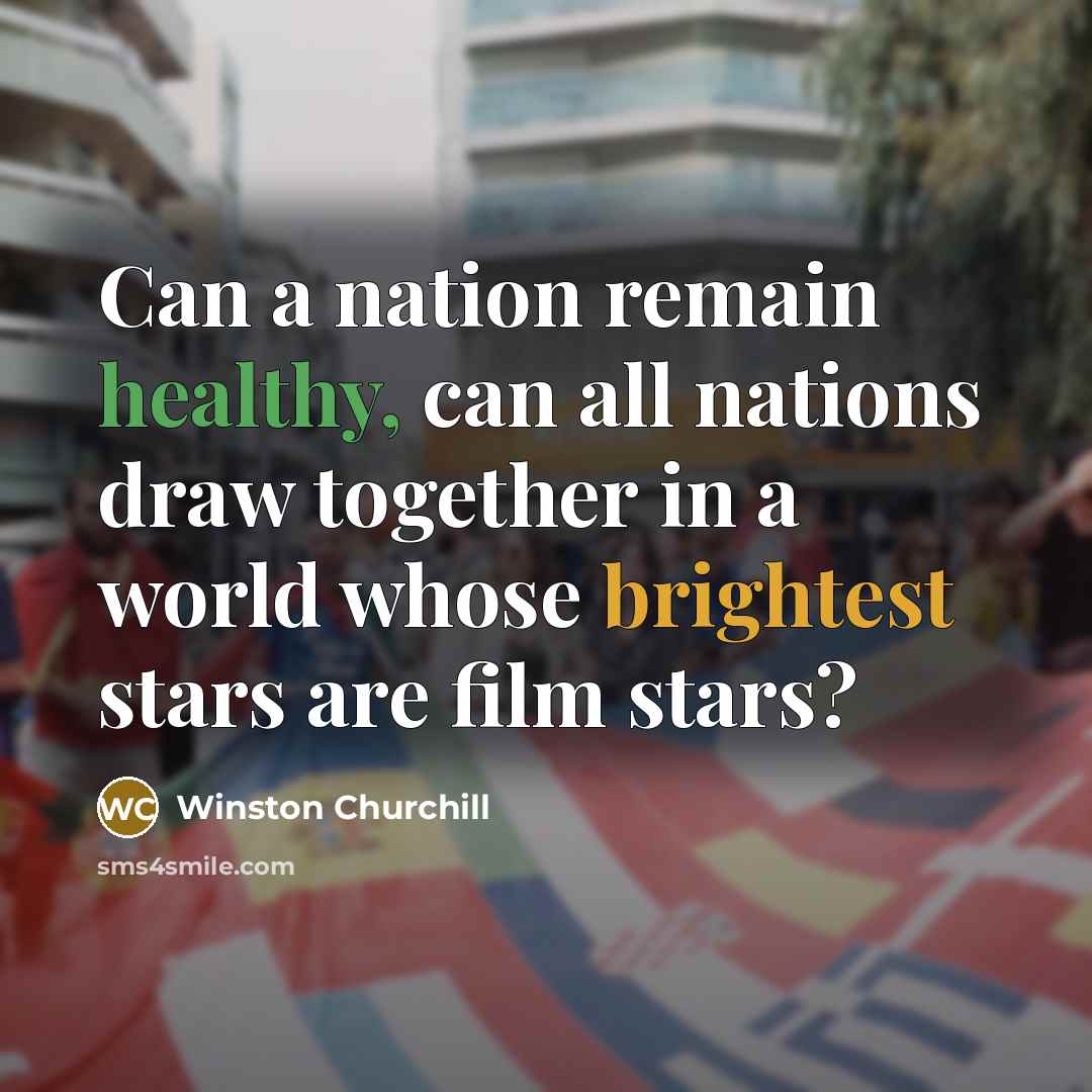“Can a nation remain healthy, can all nations draw together…” quote by Winston Churchill