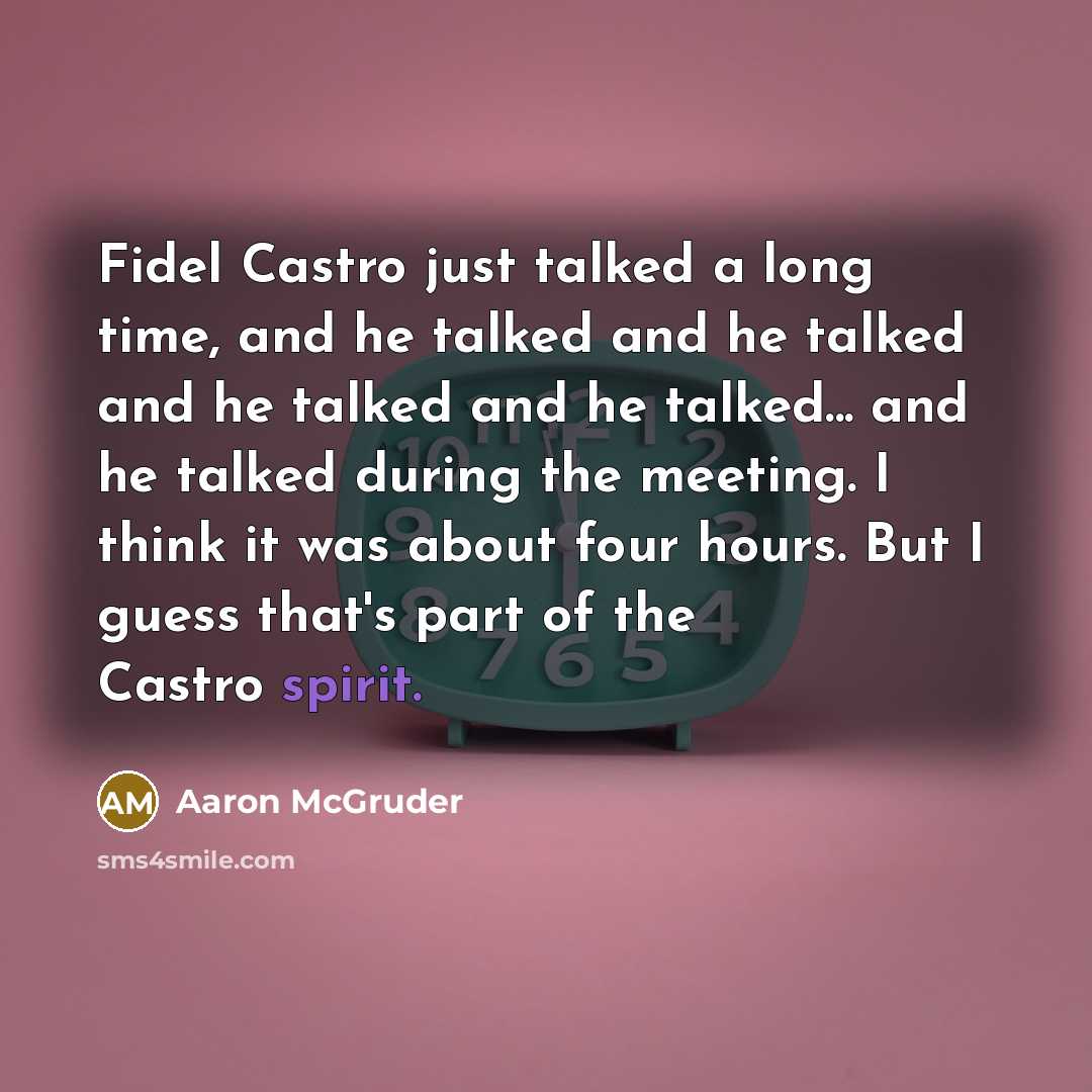 “Fidel Castro just talked a long time, and he talked…” quote by Aaron McGruder