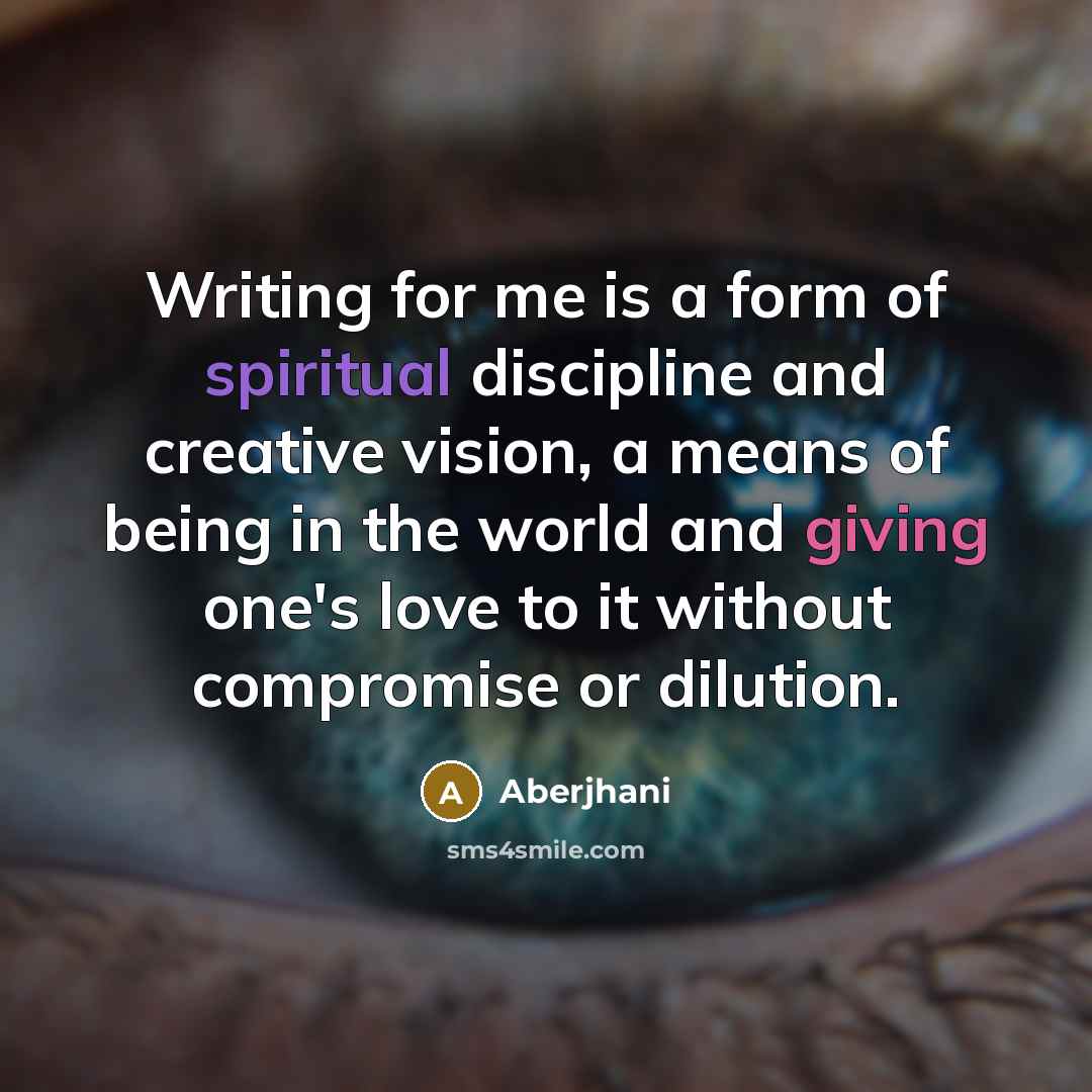 “Writing for me is a form of spiritual discipline and…” quote by Aberjhani