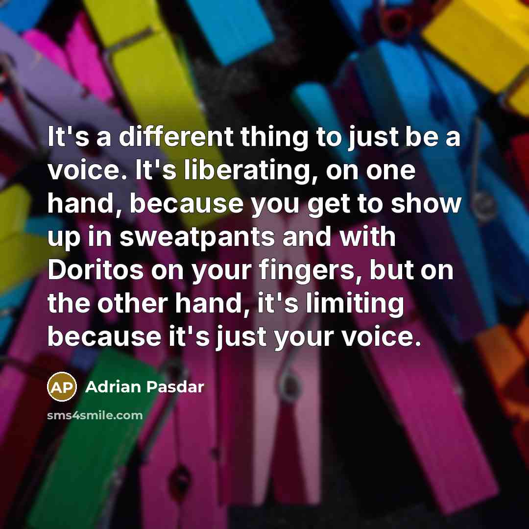 “It's a different thing to just be a voice. It's…” quote by Adrian Pasdar