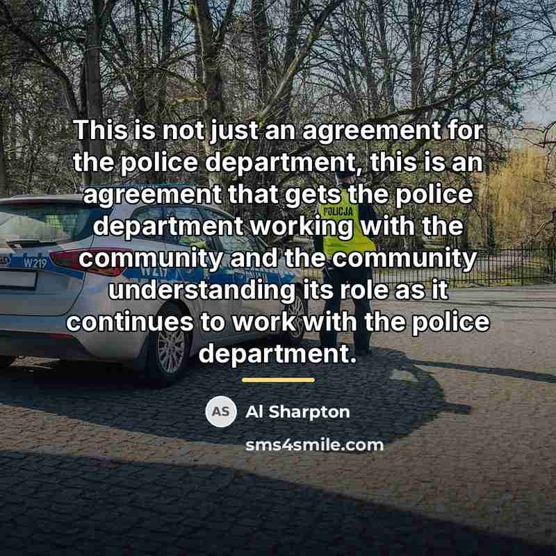 “This is not just an agreement for the police department,…” quote by Al Sharpton