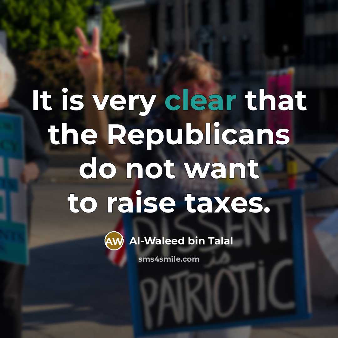 “It is very clear that the Republicans do not want…” quote by Al-Waleed bin Talal