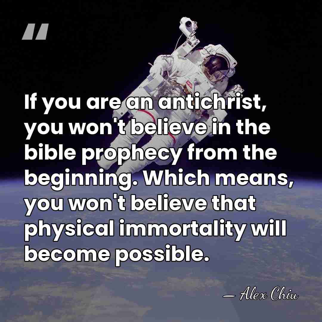 If you are an antichrist, you won't believe in the bible prophecy&hellip; - Alex Chiu