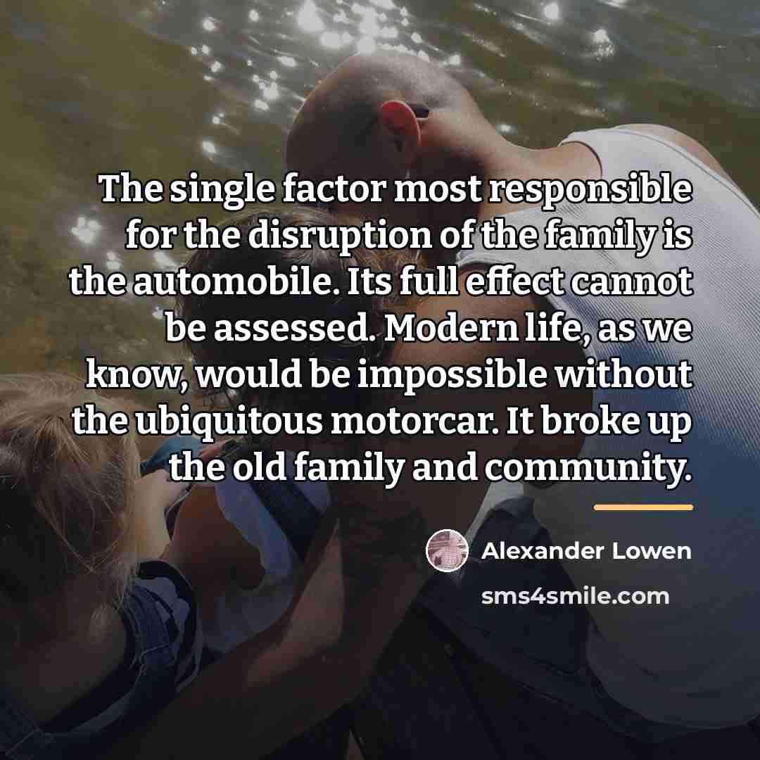 “The single factor most responsible for the disruption of the…” quote by Alexander Lowen