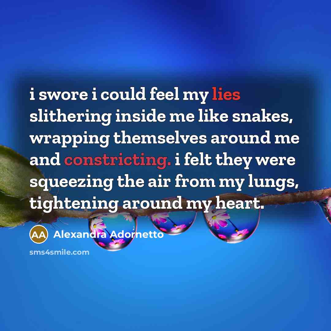 “i swore i could feel my lies slithering inside me…” quote by Alexandra Adornetto