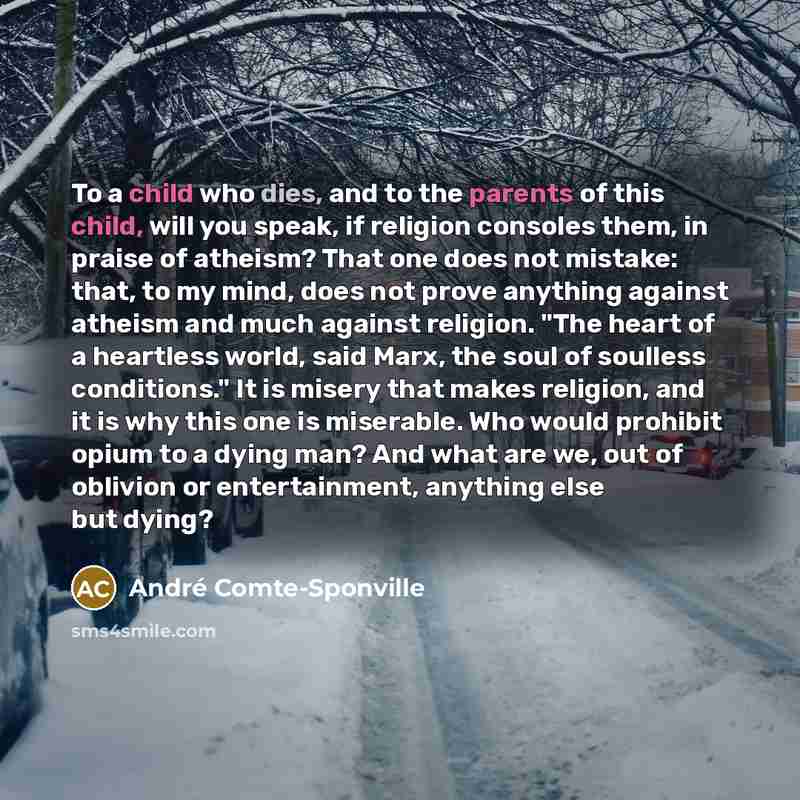 “To a child who dies, and to the parents of…” quote by Andre Comte-Sponville