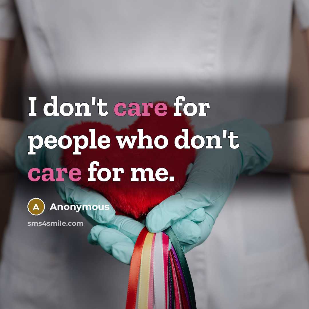 “I don't care for people who don't care for me.…” quote by Anonymous