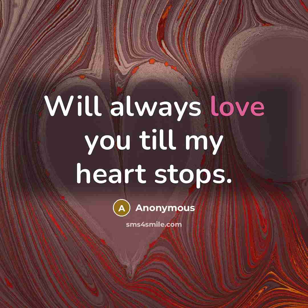 “Will always love you till my heart stops.…” quote by Anonymous