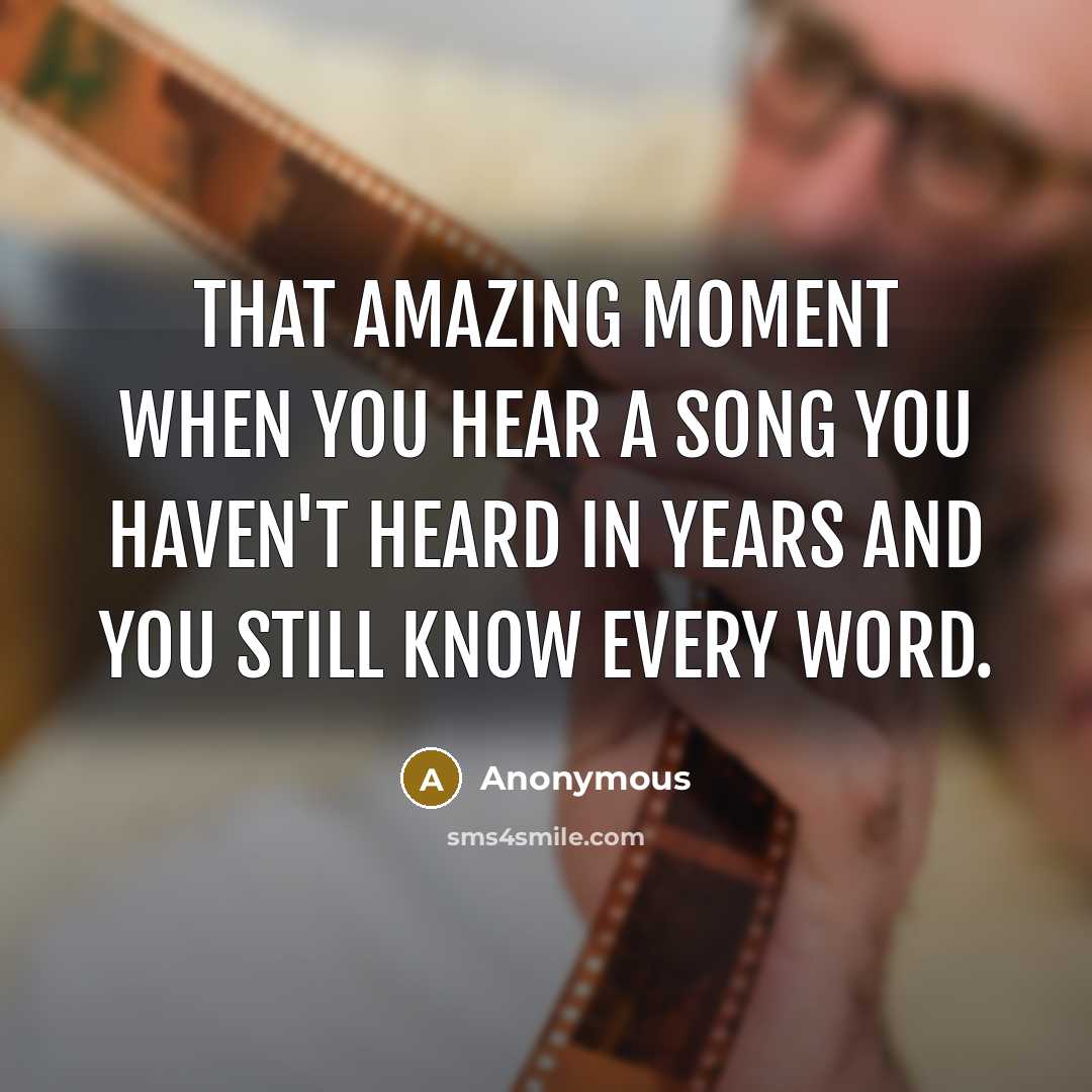 “That amazing moment when you hear a song you haven't…” quote by Anonymous