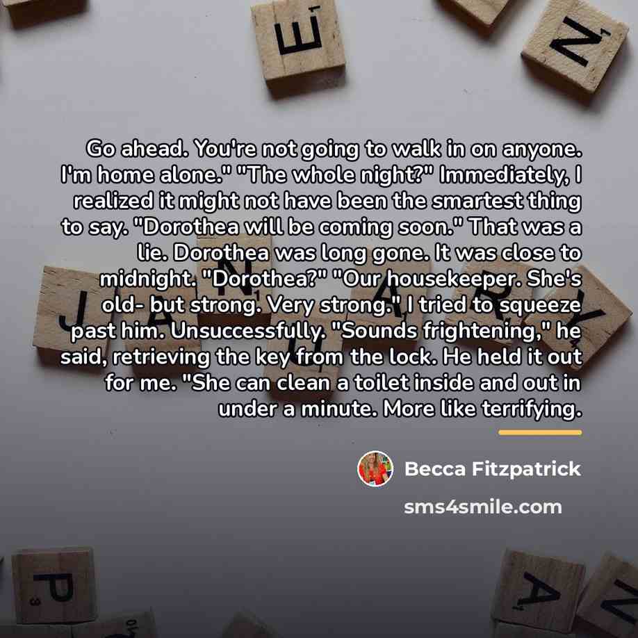 “Go ahead. You're not going to walk in on anyone.…” quote by Becca Fitzpatrick