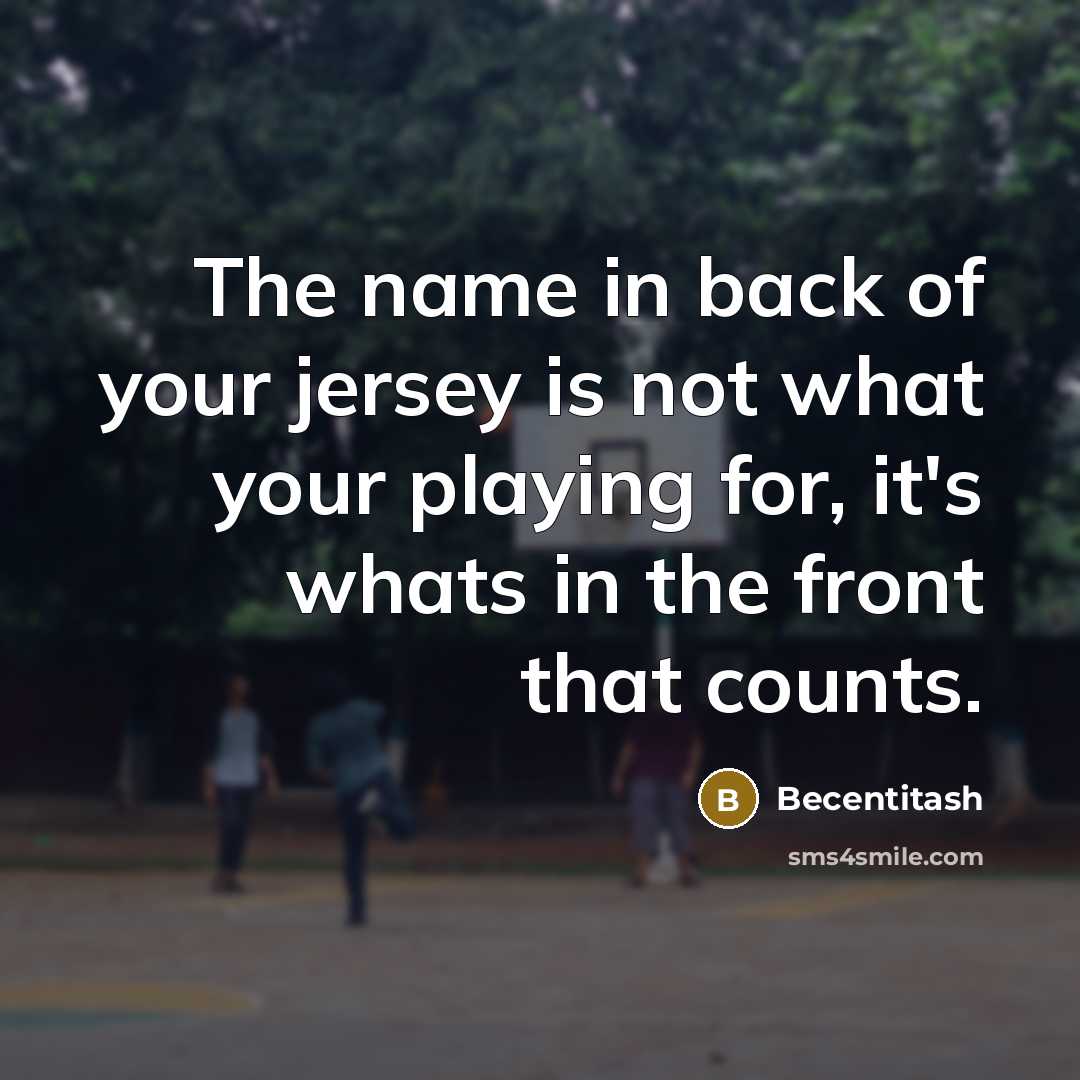 “The name in back of your jersey is not what…” quote by Becentitash