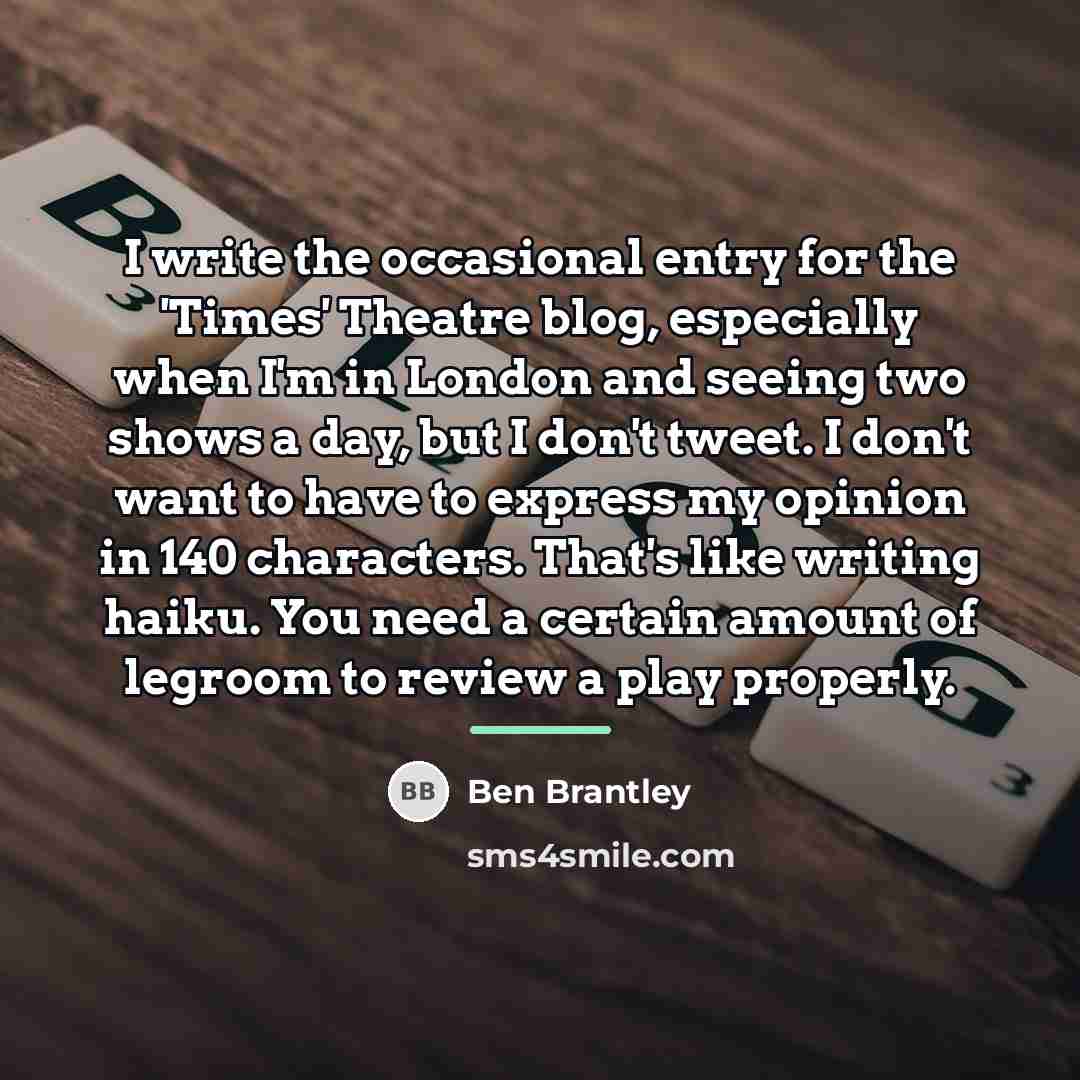 “I write the occasional entry for the 'Times' Theatre blog,…” quote by Ben Brantley