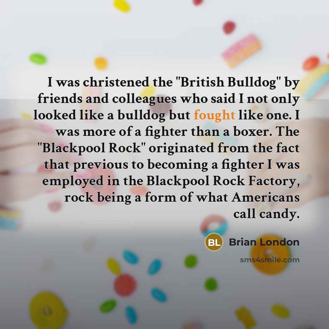 “I was christened the "British Bulldog" by friends and colleagues…” quote by Brian London