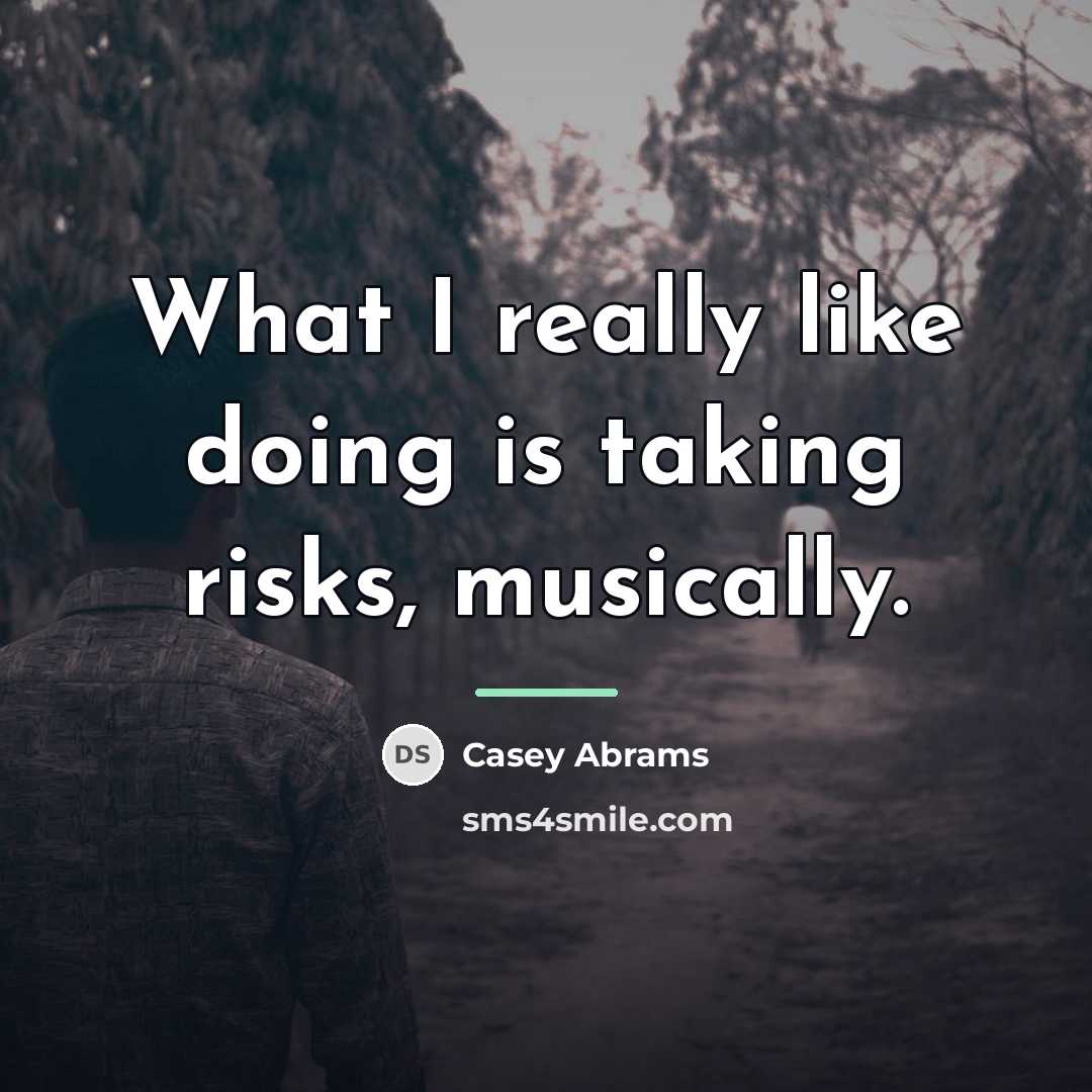 “What I really like doing is taking risks, musically.…” quote by Casey Abrams