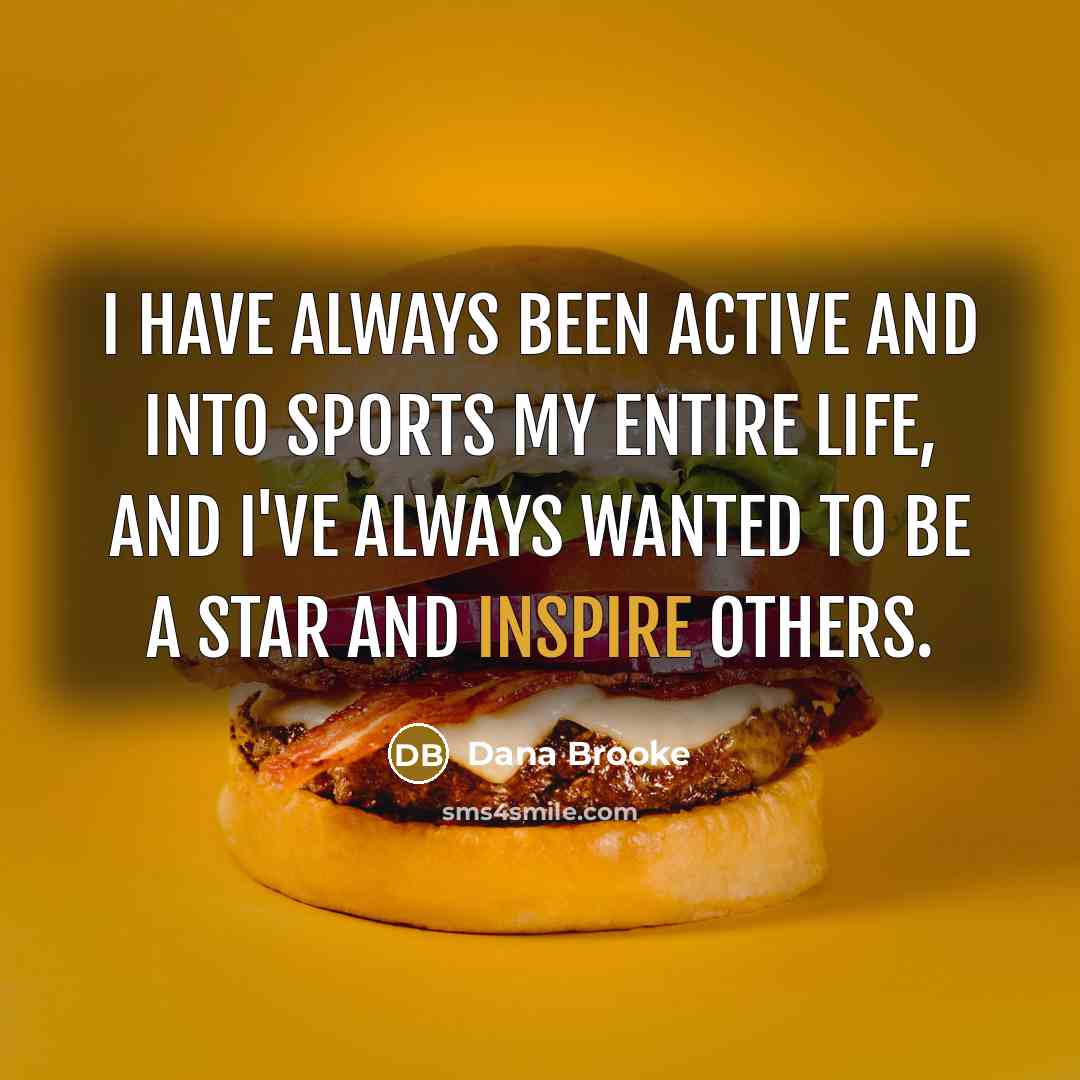 “I have always been active and into sports my entire…” quote by Dana Brooke