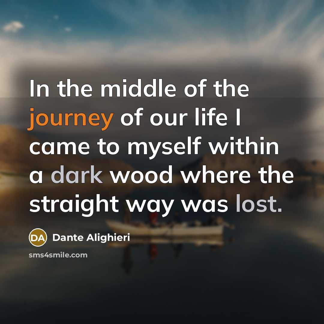 “In the middle of the journey of our life I…” quote by Dante Alighieri