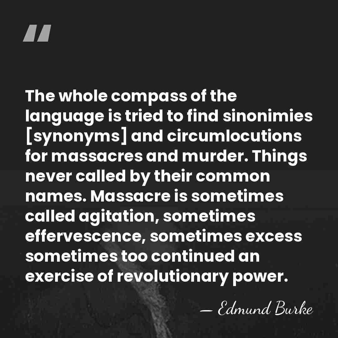 The whole compass of the language is tried to find sinonimies [synonyms]&hellip; - Edmund Burke
