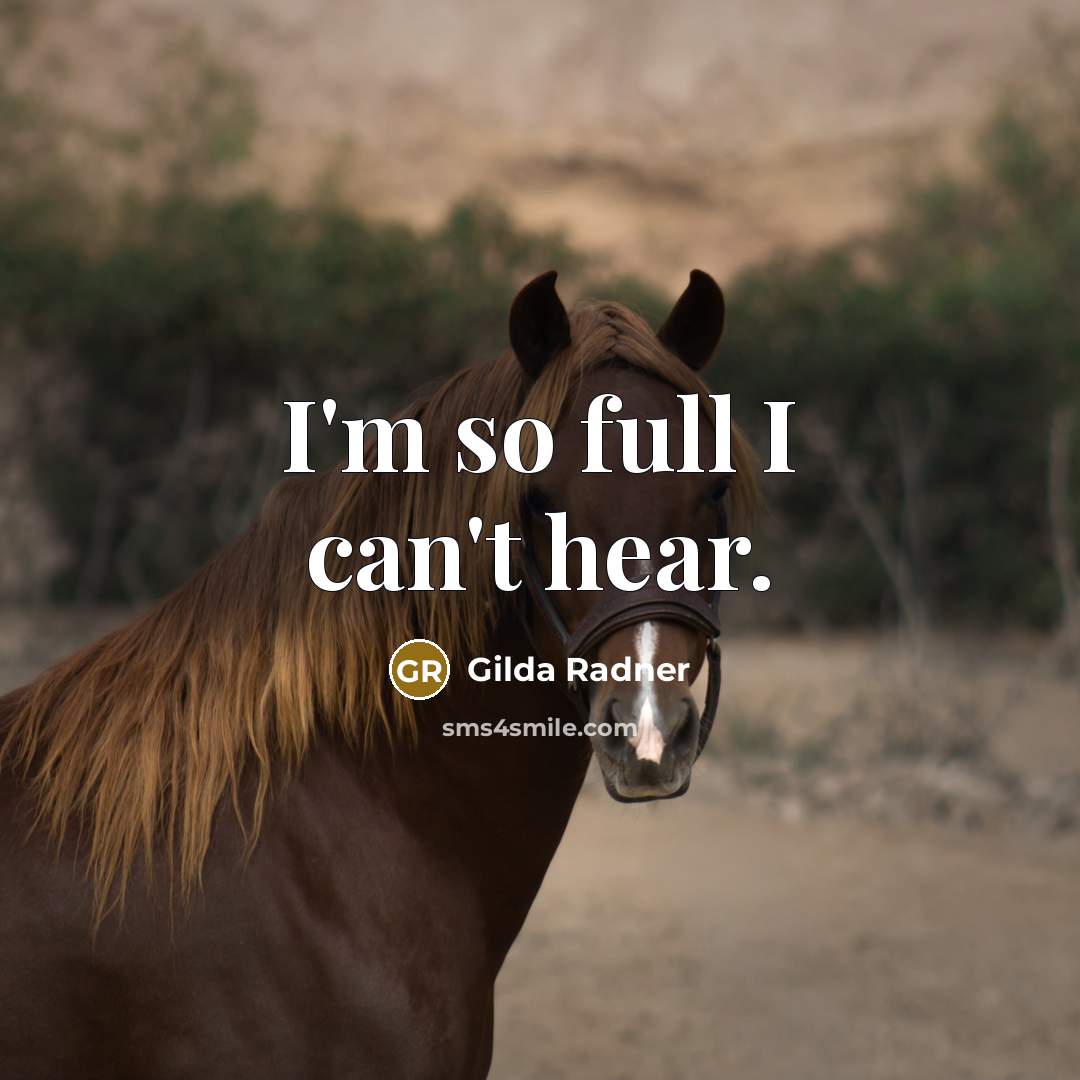 “I'm so full I can't hear.…” quote by Gilda Radner