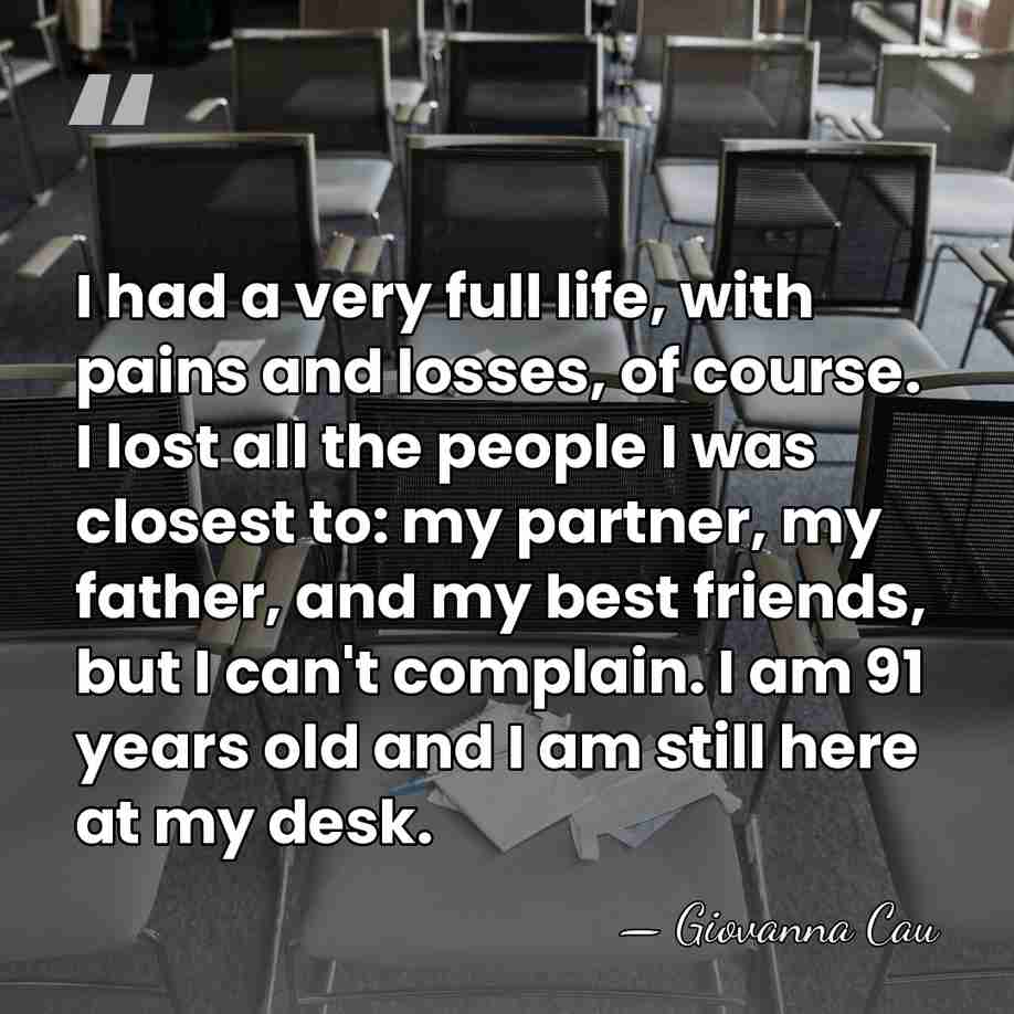 I had a very full life, with pains and losses, of course.&hellip; - Giovanna Cau