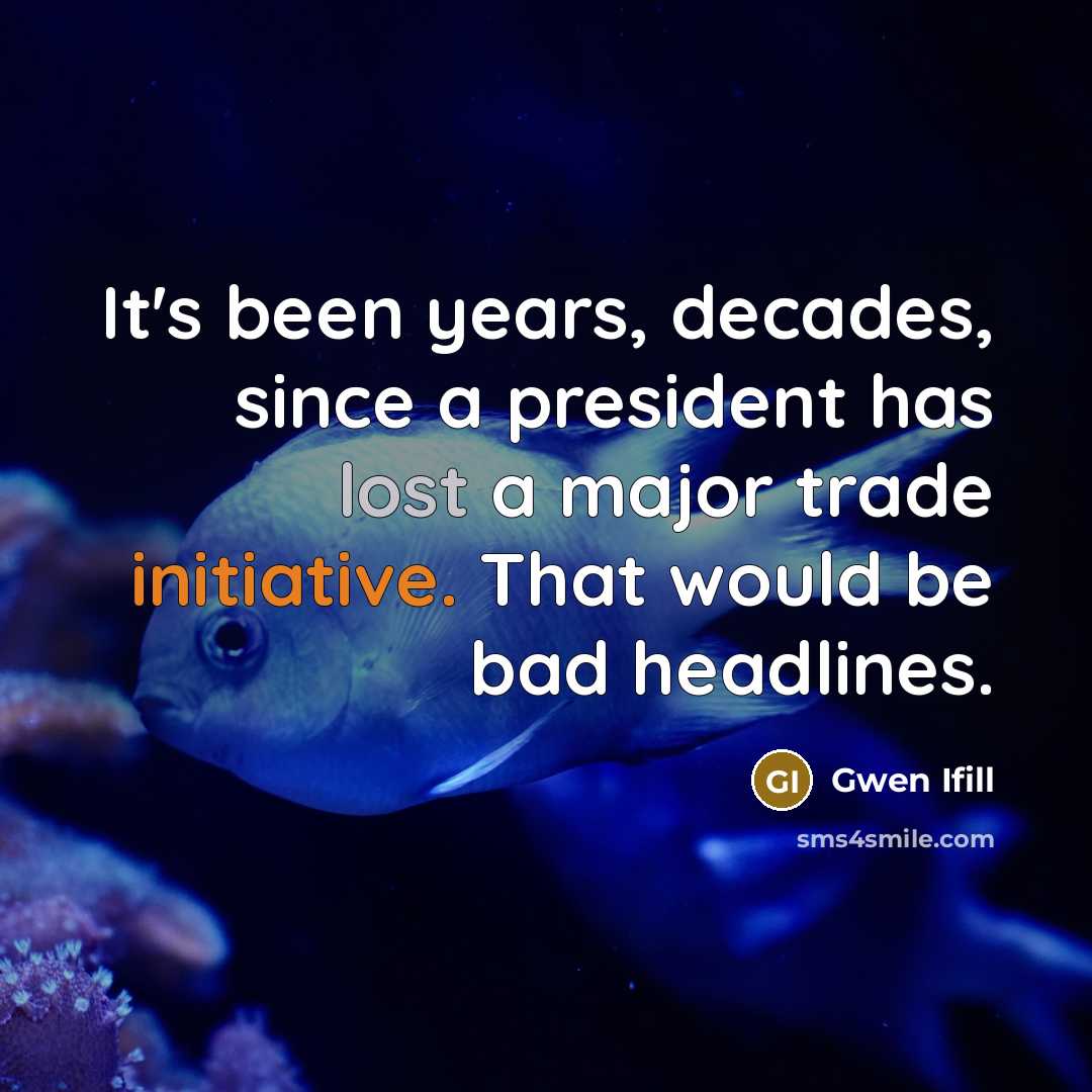 “It's been years, decades, since a president has lost a…” quote by Gwen Ifill