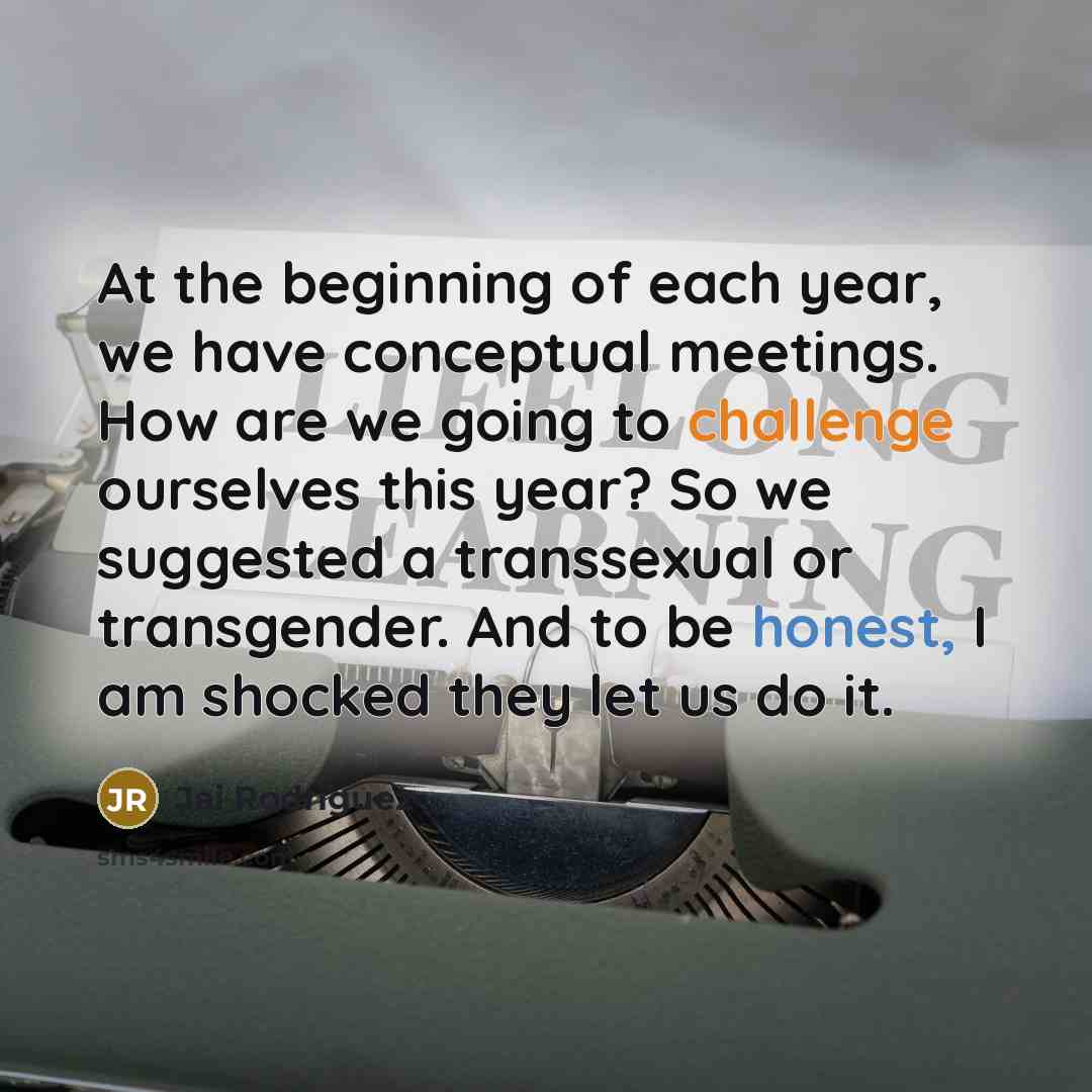 “At the beginning of each year, we have conceptual meetings.…” quote by Jai Rodriguez
