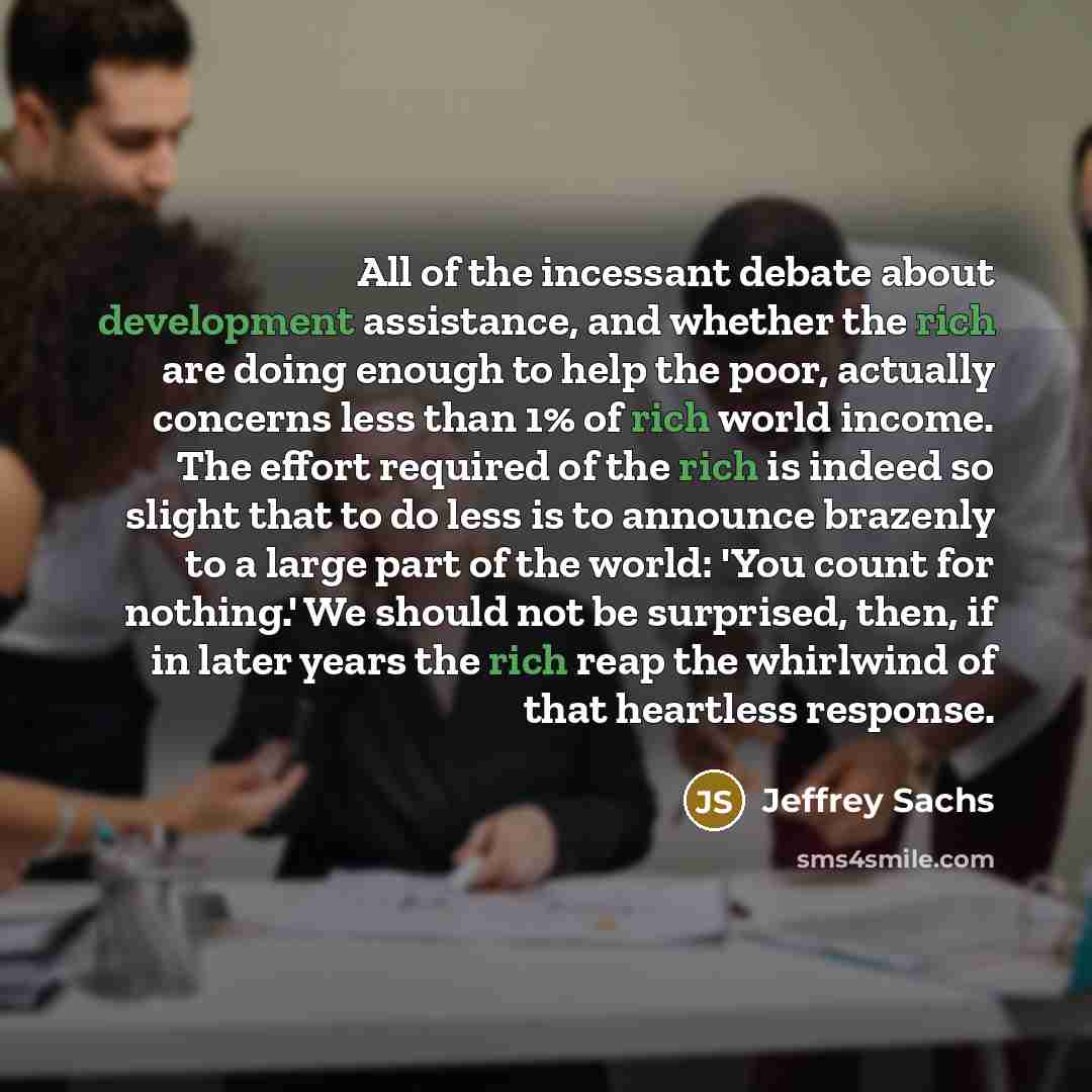 “All of the incessant debate about development assistance, and whether…” quote by Jeffrey Sachs