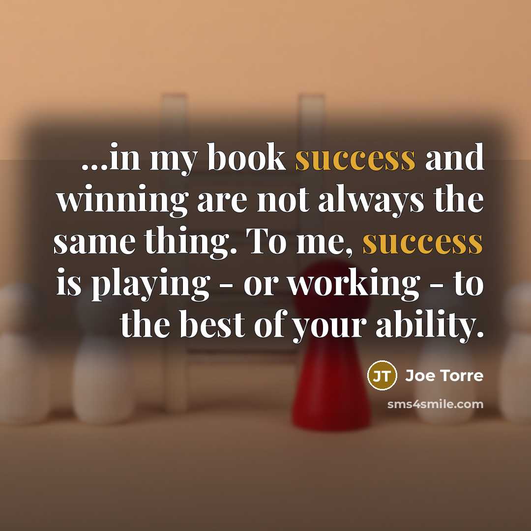 “...in my book success and winning are not always the…” quote by Joe Torre