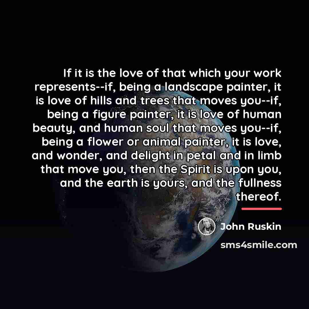 “If it is the love of that which your work…” quote by John Ruskin