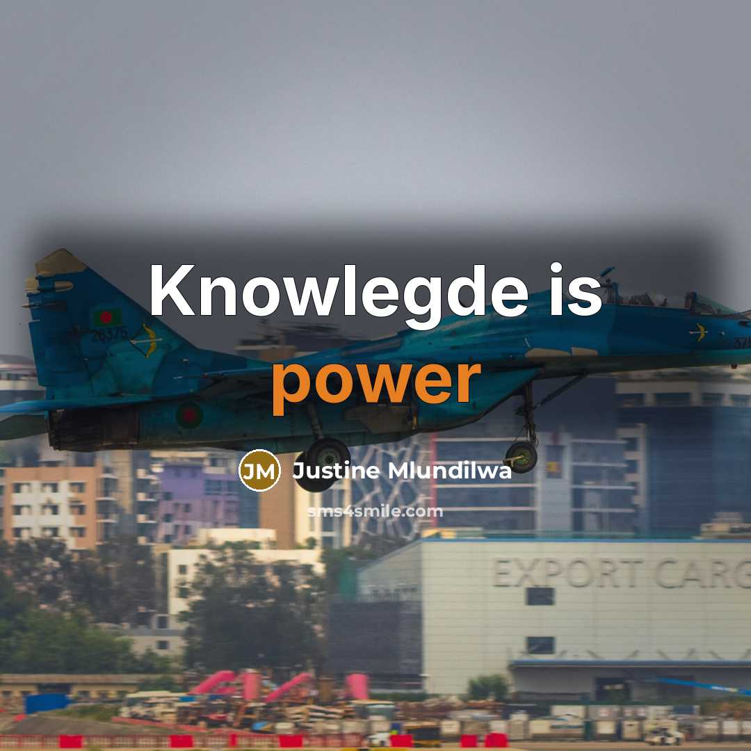 “Knowlegde is power” quote by Justine Mlundilwa