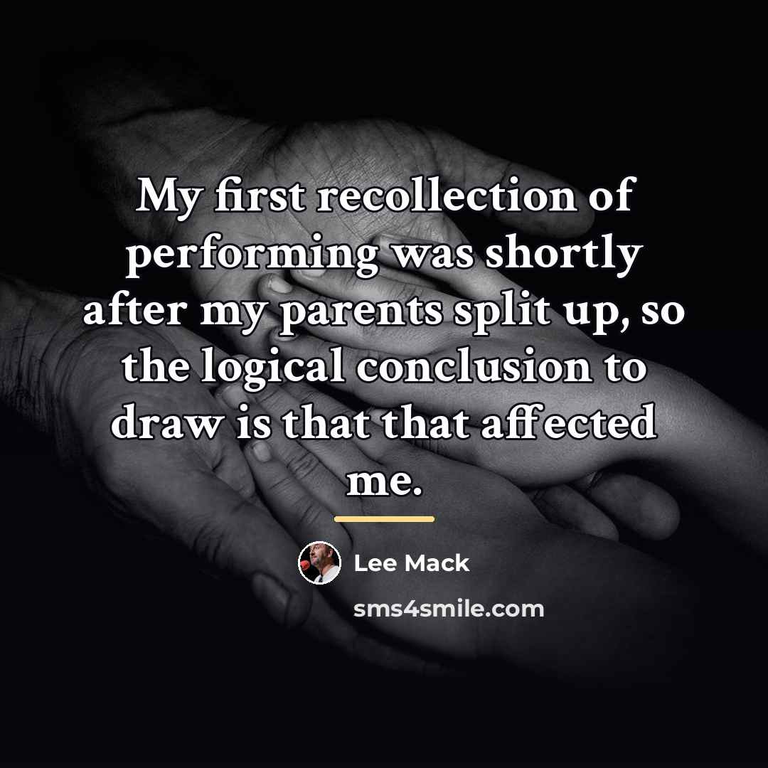 “My first recollection of performing was shortly after my parents…” quote by Lee Mack