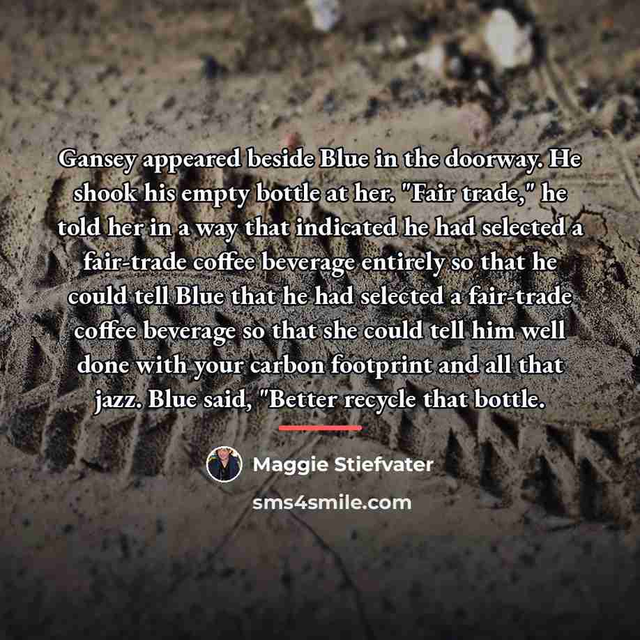 “Gansey appeared beside Blue in the doorway. He shook his…” quote by Maggie Stiefvater