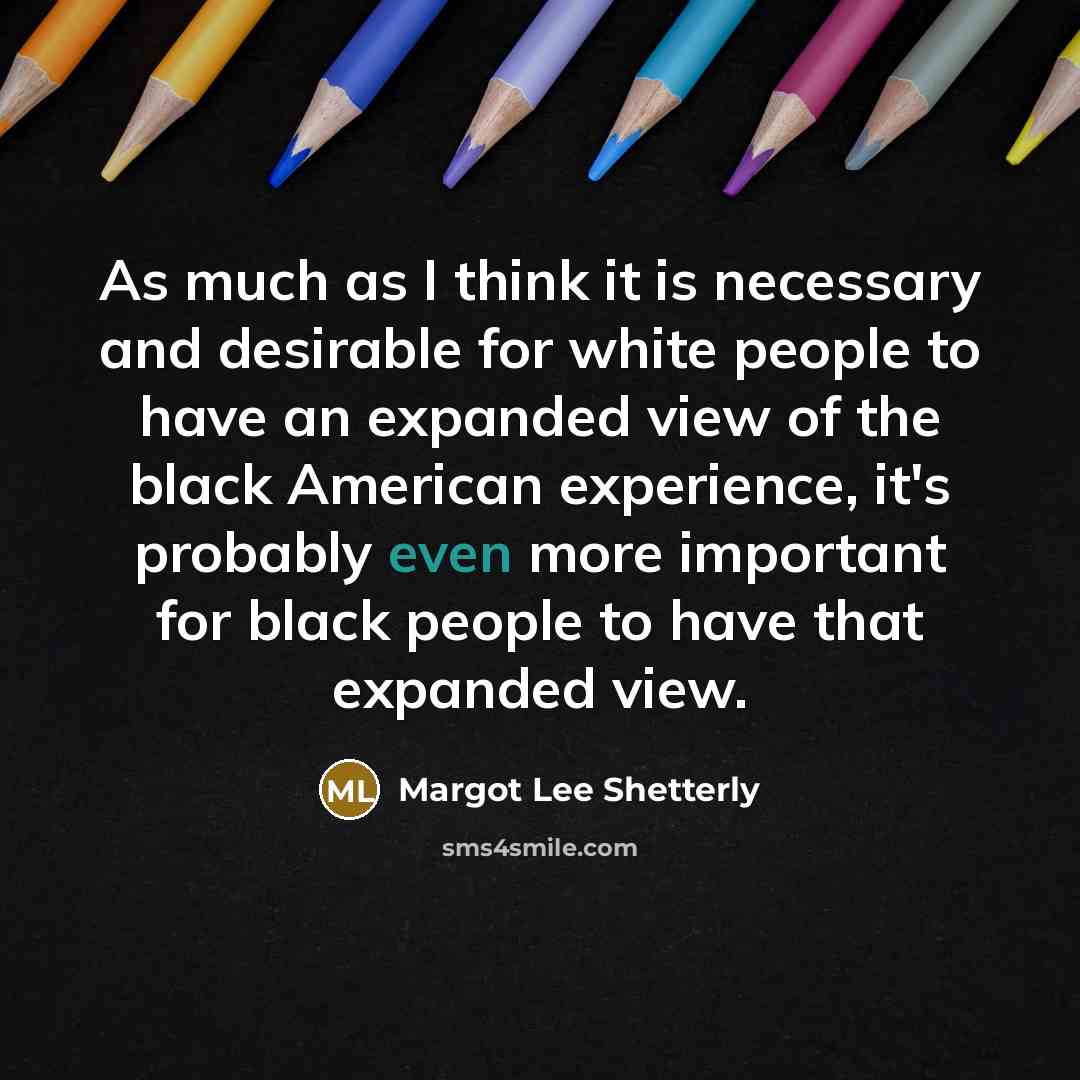 “As much as I think it is necessary and desirable…” quote by Margot Lee Shetterly