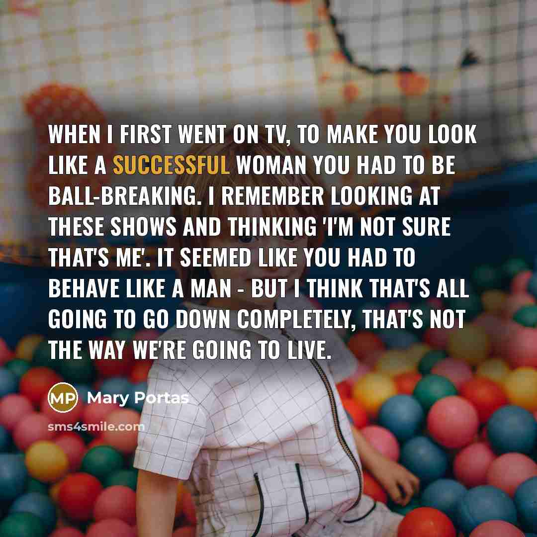 “When I first went on TV, to make you look…” quote by Mary Portas