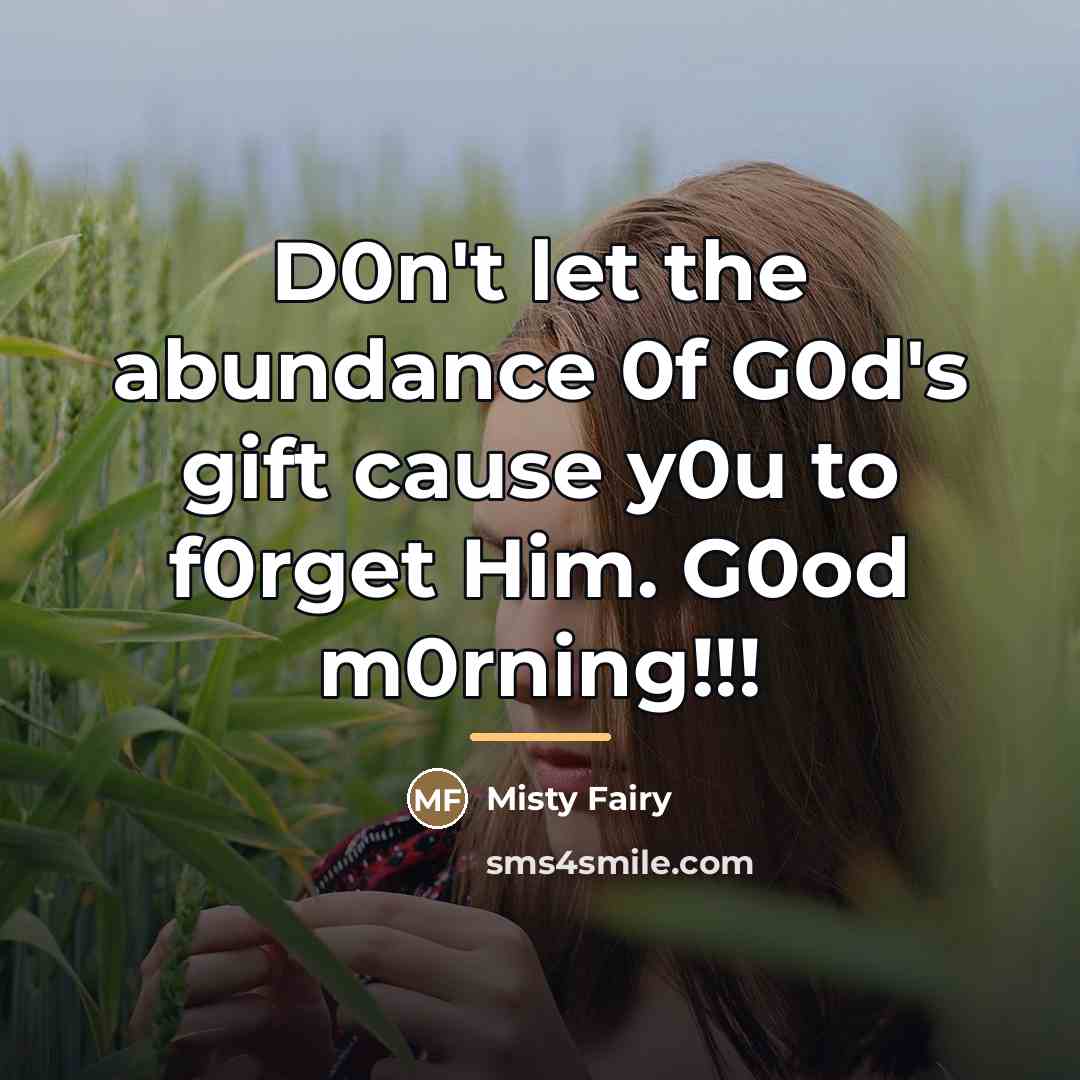 “D0n't let the abundance 0f G0d's gift cause y0u to…” quote by Misty Fairy