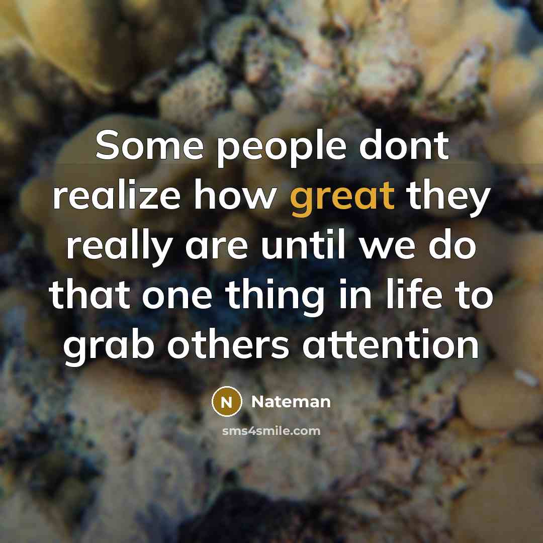 “Some people dont realize how great they really are until…” quote by Nateman