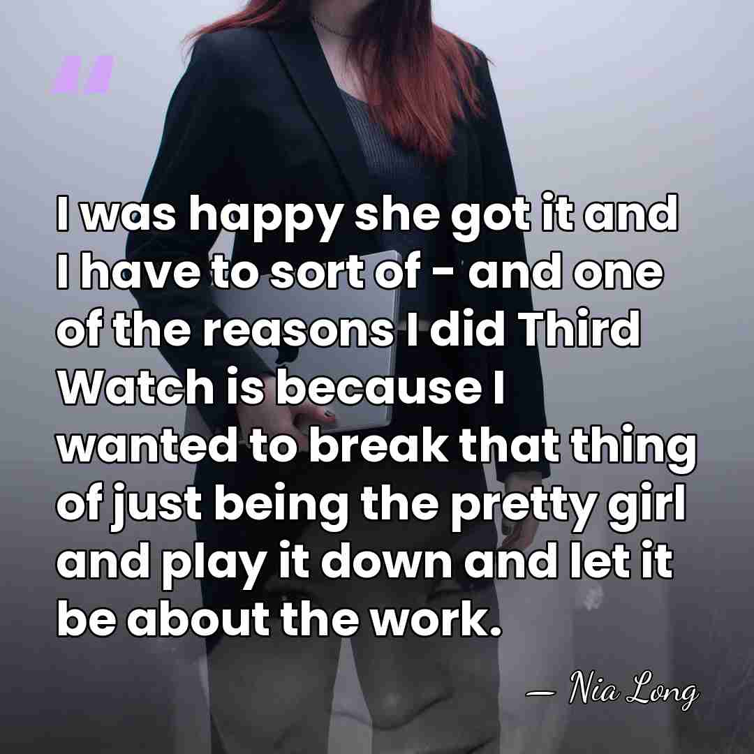 I was happy she got it and I have to sort of&hellip; - Nia Long