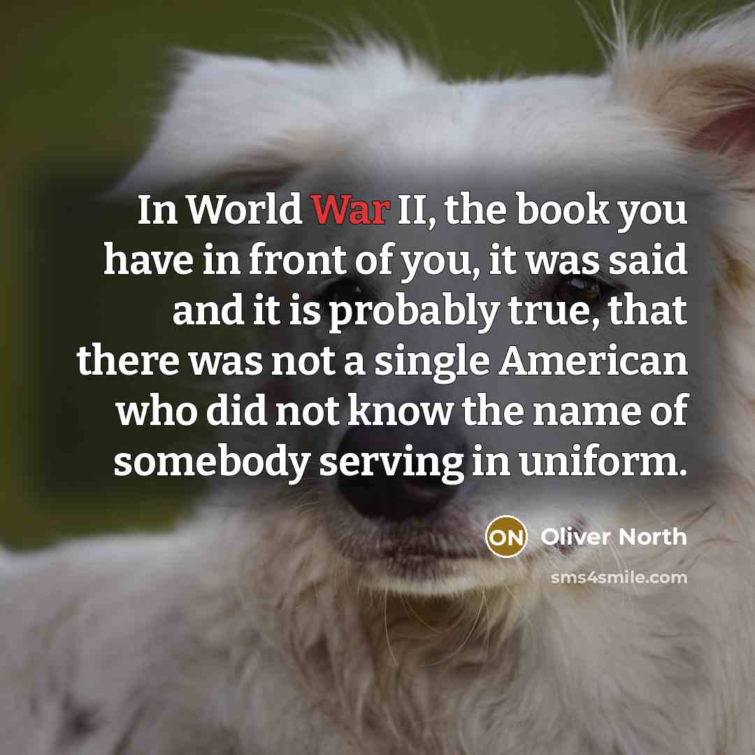 “In World War II, the book you have in front…” quote by Oliver North