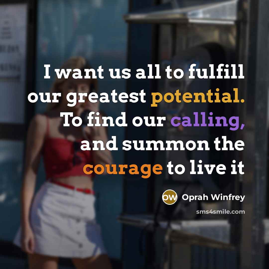 “I want us all to fulfill our greatest potential. To…” quote by Oprah Winfrey