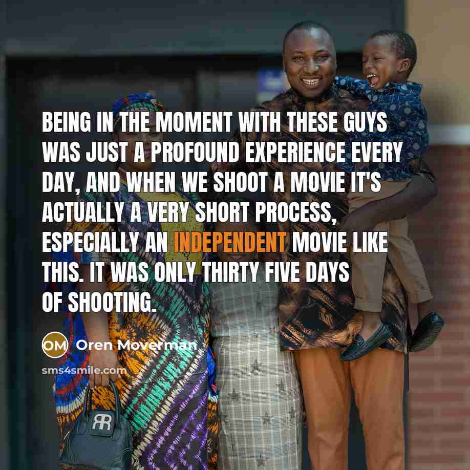“Being in the moment with these guys was just a…” quote by Oren Moverman