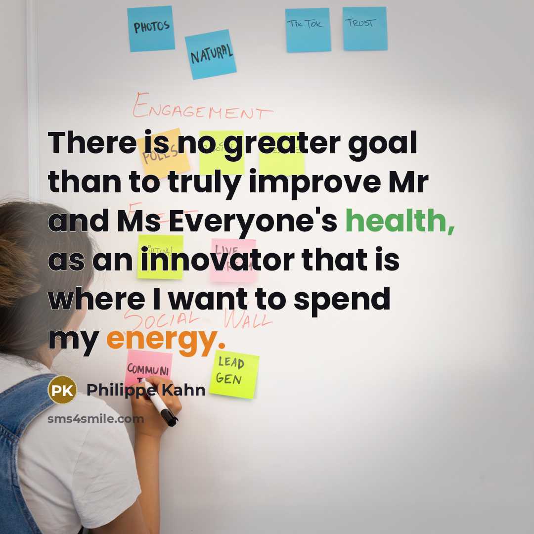 “There is no greater goal than to truly improve Mr…” quote by Philippe Kahn