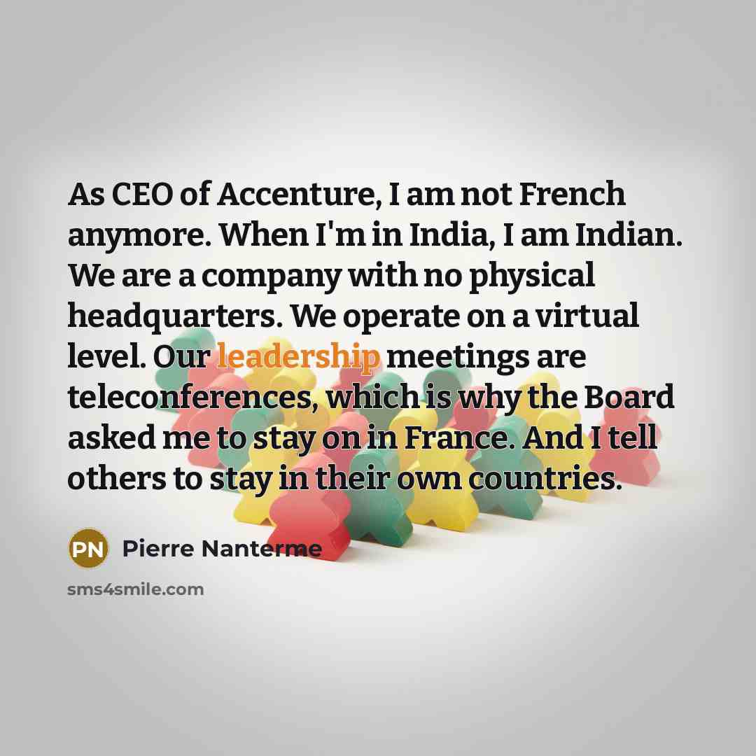 “As CEO of Accenture, I am not French anymore. When…” quote by Pierre Nanterme