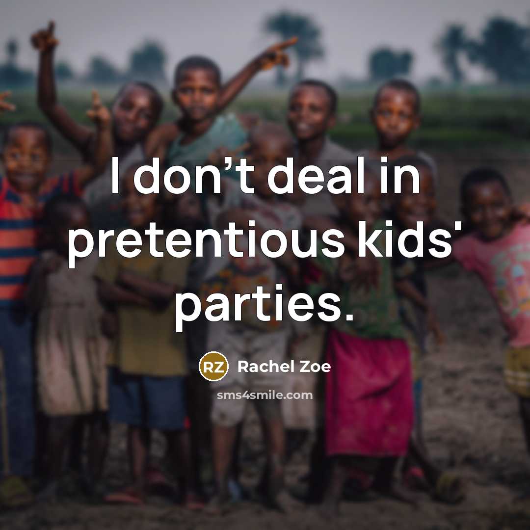“I don't deal in pretentious kids' parties.…” quote by Rachel Zoe