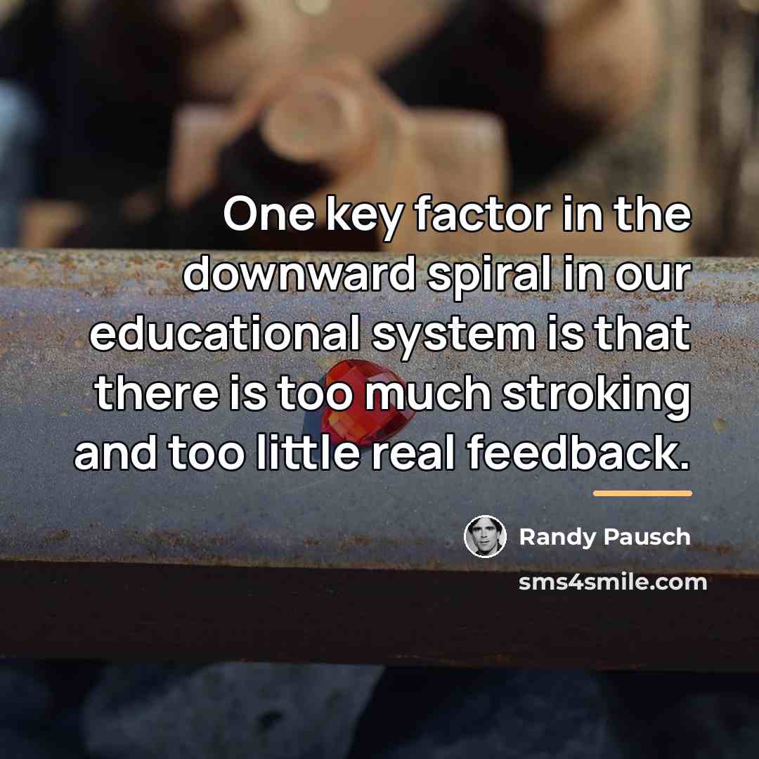 “One key factor in the downward spiral in our educational…” quote by Randy Pausch